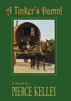 Cover of A Tinker's Damn! by Pierce Kelley