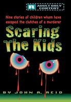 Cover of Scaring the Kids by John A. Reid