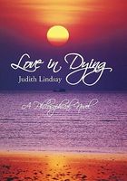 Cover of Love in Dying: A Philosophical Novel by Judith Lindsay