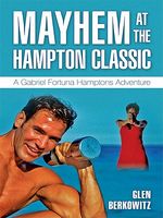Cover of MAYHEM AT THE HAMPTON CLASSIC by Glen Berkowitz