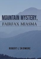 Mountain Mystery, Fairfax Miasma