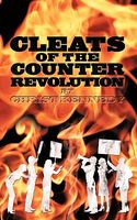 Cover of Cleats of the Counter Revolution by Christ Kennedy