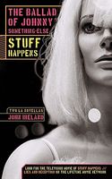 Cover of The Ballad Of Johnny Something-Else & Stuff Happens by John Ireland