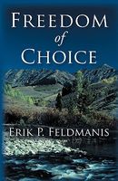 Cover of Freedom Of Choice by Erik P. Feldmanis