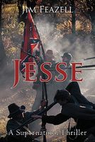 Cover of Jesse: A Supernatural Thriller by Jim Feazell