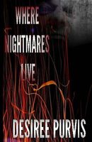 Cover of Where Nightmares Live by Desiree Purvis