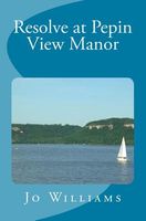 Cover of Resolve at Pepin View Manor by Jo Williams