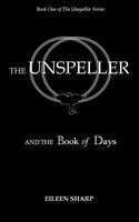 Cover of The Unspeller and the Book of Days by Eileen Sharp
