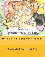 Cover of Perfect in Mother ture's Eyes by Lavina Vanorny-Barcus