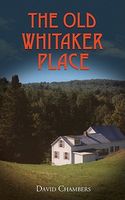 Cover of The Old Whitaker Place by David Chambers