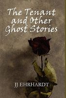 Cover of The Tenant and Other Ghost Stories by J.J. Ehrhardt