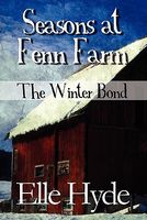 Cover of Seasons at Fenn Farm: The Winter Bond by Elle Hyde