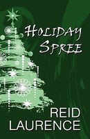 Cover of Holiday Spree by Reid Laurence