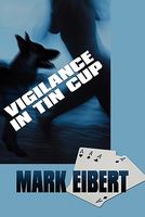 Cover of Vigilance in Tin Cup by Mark Eibert