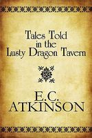 Cover of Tales Told in the Lusty Dragon Tavern by E.C. Atkinson