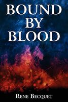 Cover of Bound by Blood by Rene Becquet