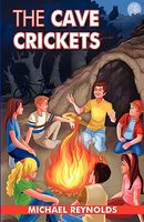 Cover of The Cave Crickets by Michael Reynolds