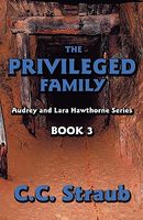 Cover of The Privileged Family: Audrey and Lara Hawthorne Series Book 3 by C.C. Straub