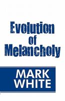 Evolution of Melancholy