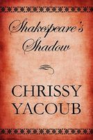 Cover of Shakespeare's Shadow by Chrissy Yacoub
