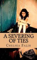 Cover of A Severing of Ties by Chelsea Falin