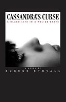 Cover of Cassandra's Curse: A Black Life In a Police State by Eugene Stovall