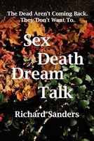 Cover of Sex Death Dream Talk by Richard Sanders