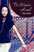 Cover of To K(no)W Avail by E. Marie Sanders