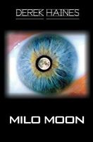 Cover of Milo Moon by Derek Haines