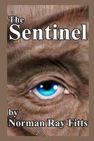 Cover of The Sentinel by Norman Ray Fitts