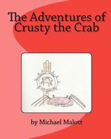 Cover of The Adventures of Crusty the Crab by Michael Malott
