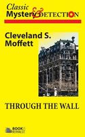 Cover of Through the Wall by Cleveland S. Moffett