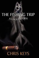 Cover of The Fishing Trip by Chris Keys