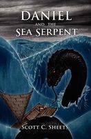 Cover of Daniel and the Sea Serpent by Scott C. Sheets