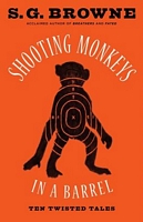 Shooting Monkeys in a Barrel: Ten Twisted Tales