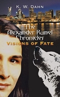 Cover of The Alexander Rumel Chronicles by K.W. Dahn