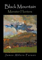 Cover of Black Mountain: Monster Hunters by James Ahlers Farson