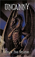 Cover of Uncanny by Onyx Pen Drygon