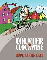 Cover of Mr. Counter Clockwise by Hope Carlin Lach