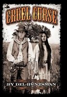 Cover of Cruel Curse: Mark of the Bloody Seven by Del Huntsman