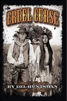 Cover of Cruel Curse by Del Huntsman