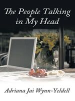 Cover of The People Talking in My Head by Adriana Jai Wynn-Yeldell