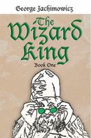 Cover of The Wizard King by George Jachimowicz