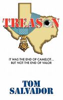 Cover of Treason: It Was the End of Camelot... But Not the End of Valor by Tom Salvador