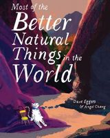 Most of the Better Natural Things in the World