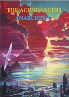 Cover of The Agendaneers: Anarchemy by Richard W. Custer