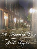 Cover of A Haunted Love by J.M. Snyder