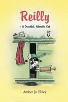 Cover of Reilly - A Dreadful, Adorable Cat by Amber Jo Illsley