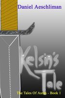 Cover of Kelsin's Tale by Daniel Aeschliman