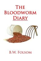 Cover of The Bloodworm Diary by B.W. Folsom